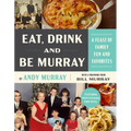 Eat, Drink, and Be Murray: A Feast of Family Fun and Favorites