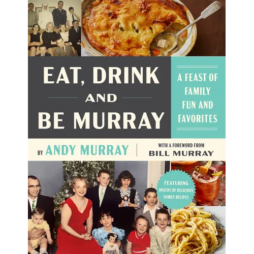 Eat, Drink, and Be Murray: A Feast of Family Fun and Favorites