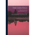 The Chin Hills: A History of the People, Our Dealings With Them, Their Customs and Manners, and a Gazetteer of Their Country