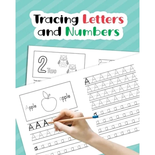 Tracing Letters and Numbers: Learn How to Write Alphabet Upper and Lower Case and Numbers 1-10 for Preschool, Kindergarten, and Kids Ages 3-5