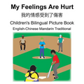 English-Chinese Mandarin Traditional My Feelings Are Hurt/我的情感受到了傷害 Children's Bilingua
