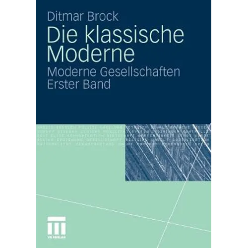 Die Klassische Moderne: Moderne Gesellschaften. Erster Band