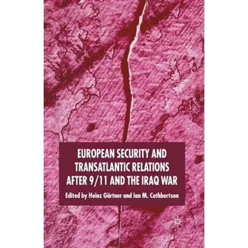 European Security and Transatlantic Relations After 9/11 and the Iraq War