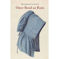 Once Read as Ruin