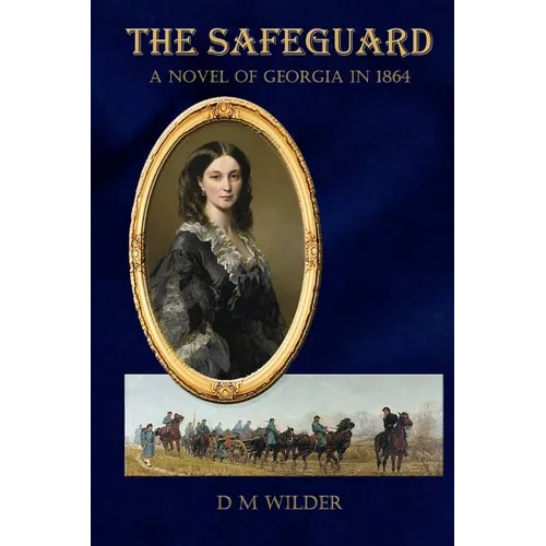 The Safeguard: A Novel of Georgia in 1864