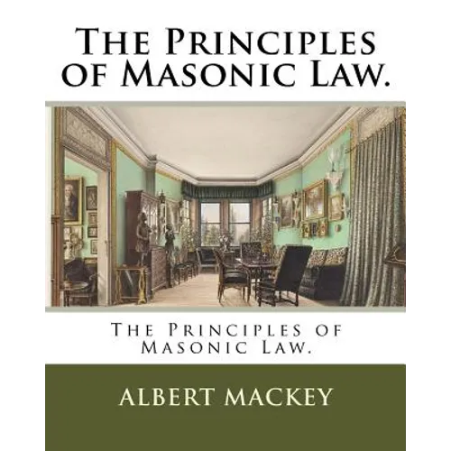 The Principles of Masonic Law.