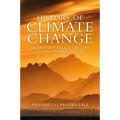 History of Climate Change: From the Earth's Origins to the Anthropocene