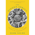 The Hidden Spring: A Journey to the Source of Consciousness