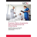 Examen físico al paciente por el profesional de enfermería