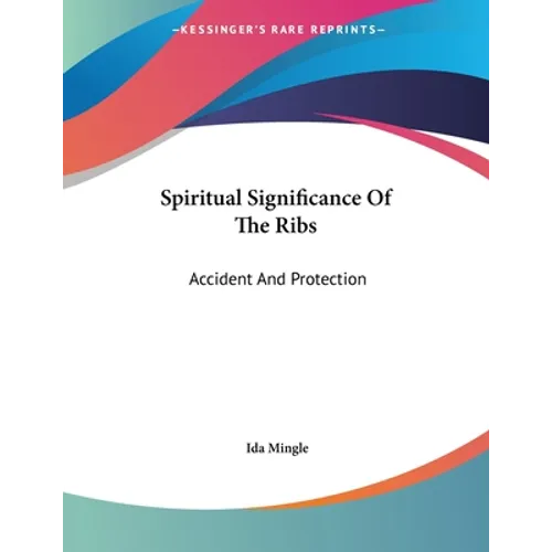Spiritual Significance Of The Ribs: Accident And Protection