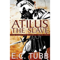 Atilus the Slave: The Saga of Atilus, Book One