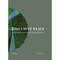 Wisdom of Place: The Elemental Landscape: Recovering the Sacred Origins of Landscape