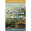 Lockdown in Liechtenstein - 10 Short Stories For Beginners