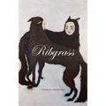 Ribgrass: Poems