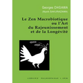 Le Zen Macrobiotique Ou l'Art Du Rajeunissement Et de la Longevite