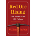 Red Ore Rising: The Journal of Otto Peltonen, a Finnish Immigrant Story