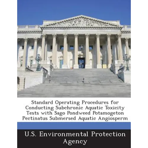 Standard Operating Procedures for Conducting Subchronic Aquatic Toxicity Tests with Sago Pondweed Potamogeton Pectinatus Submersed Aquatic Angiosperm