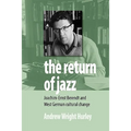 The Return of Jazz: Joachim-Ernst Berendt and West German Cultural Change