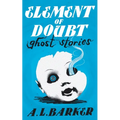 Element of Doubt: Ghost Stories