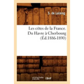 Les Côtes de la France. Du Havre À Cherbourg (Éd.1886-1890)