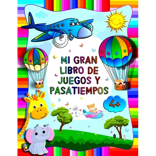 Mi gran libro de juegos y pasatiempos: Cuaderno de actividades Para niños preescolar a partir de 4 años - Libro de actividades para niños pequeños
