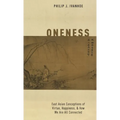 Oneness: East Asian Conceptions of Virtue, Happiness, and How We Are All Connected