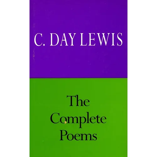 The Complete Poems of C. Day Lewis