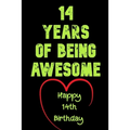 14Years Of Being Awesome, Happy 14th Birthday: 14 Years Old Gift for Boys & Girls