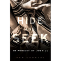 Hide and Seek: In Pursuit of Justice