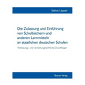 Die Zulassung und Einführung von Schulbüchern und anderen Lernmitteln an staatlichen deutschen Schulen