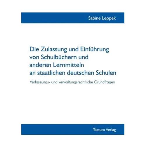 Die Zulassung und Einführung von Schulbüchern und anderen Lernmitteln an staatlichen deutschen Schulen