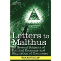 Letters to Malthus on Several Subjects of Political Economy and Stagnation of Commerce