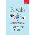 Rivals: How Scientists Learned to Cooperate
