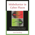 Misbehavior in Cyber Places: The Regulation of Online Conduct in Virtual Communities on the Internet