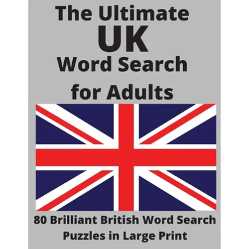 The Ultimate UK Word Search for Adults: 80 Brilliant British Word Search Puzzles in Large Print