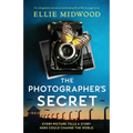The Photographer's Secret: An unforgettable and utterly heartbreaking World War Two page-turner