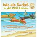 Wie die Dackel in die Welt kamen (Second Edition German/English Bilingual Hard Cover): Die ganz besondere kurze Geschichte von einem ganz besonderen l