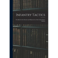 Infantry Tactics: Or, Rules for the Exercise and Manoeuvres of the United States' Infantry