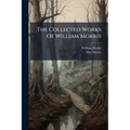 The Collected Works Of William Morris: The Water Of The Wondrous Isles