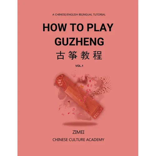 How To Play Guzheng - Vol.1: 古筝教程-01