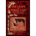 The Craft of Tubal Cain: Traditional Witchcraft and the Legacy of Robert Cochrane