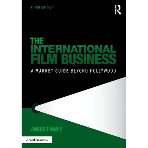 The International Film Business: A Market Guide Beyond Hollywood