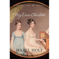 My Dear Charlotte: With the Assistance of Jane Austen's Letters