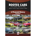 Rootes Cars of the 1950s, 1960s & 1970s - Hillman, Humber, Singer, Sunbeam & Talbot: A Pictorial History