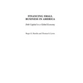 Financing Small Business in America: Debt Capital in a Global Economy