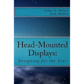 Head--Mounted Displays: : Designing for the User
