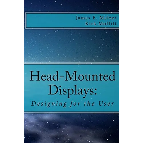 Head--Mounted Displays: : Designing for the User