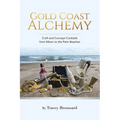 Gold Coast Alchemy: Craft and Concept Cocktails from Miami to the Palm Beaches