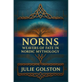 Norns: Weavers of Fate in Nordic Mythology