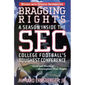 Bragging Rights: A Season Inside the SEC, College Football's Toughest Conference